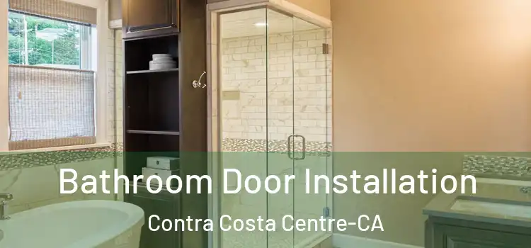 Bathroom Door Installation Contra Costa Centre-CA