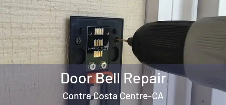 Door Bell Repair Contra Costa Centre-CA