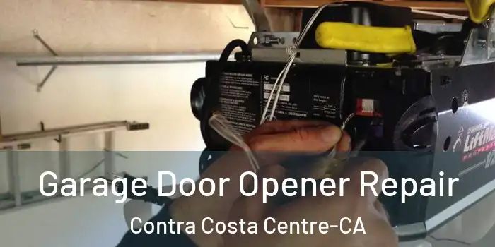 Garage Door Opener Repair Contra Costa Centre-CA