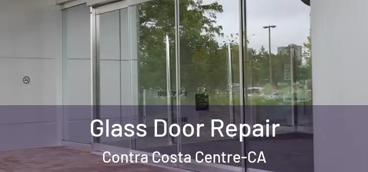 Glass Door Repair Contra Costa Centre-CA