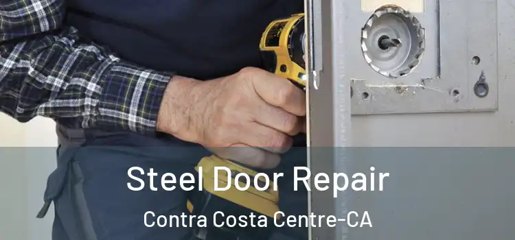 Steel Door Repair Contra Costa Centre-CA